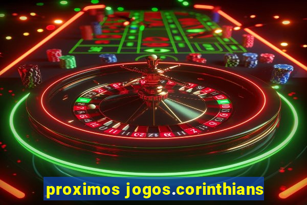 proximos jogos.corinthians